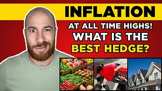 Inflation at All Time Highs! What is the Best Hedge?