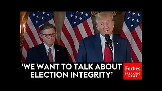 Trump & Speaker Johnson Hold Joint Press Briefing On Election Integrity