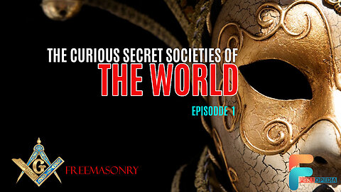 The Curious Secret Societies of the World - Freemasonry