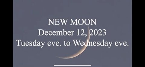 NEW MOON December 12th Tuesday Eve - Wednesday Eve