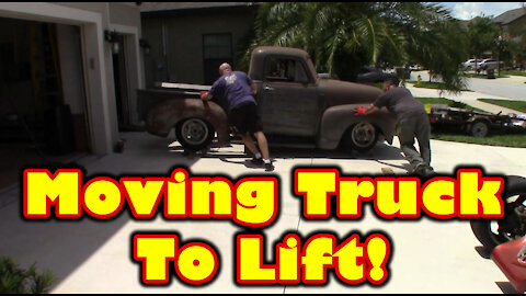 PART 25 - 1952 Chevy 3100 - Moving Truck To Lift!