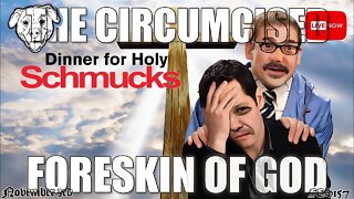 LIVE CATHOLIC PODCAST SHOW! FES157 | Dinner for Holy Schmucks, “the Circumcised Foreskin of God.”