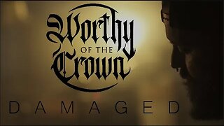 WORTHY OF THE CROWN - Damaged [Official Music Video]
