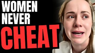 WOMEN Are The WORST Cheaters