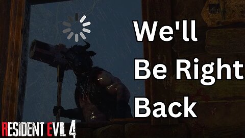 We'll be Right Back | Resident Evil 4 Remake Pt. 5