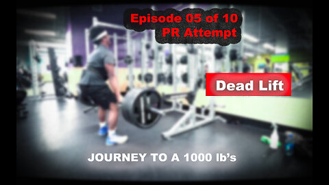 Journey to a 1000 lb's || Episode 05 of 10 || Deadlift 405 PR Attempt