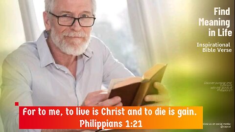 For to me, to live is Christ and to die is gain. Philippians 1:21