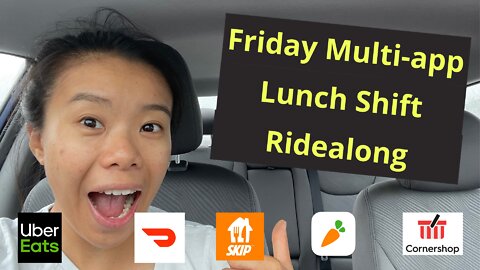 Friday Multi-app Lunch Shift Ridealong | How Did I Do?