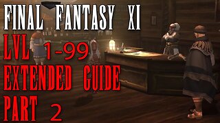 FFXI - Rapid 1-99 Guide - Full Length Walkthrough Part 2