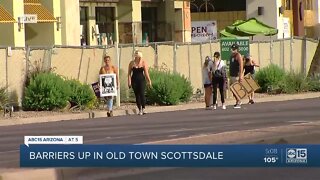 Barriers up in Old Town Scottsdale