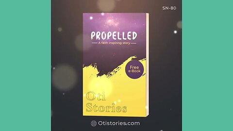 PROPELLED - a short faith inspiring story