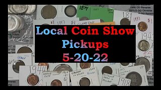 Local Coin Show pickups 5-20-22