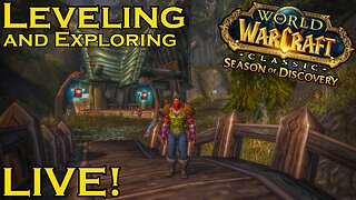 Season of Discovery (LIVE) Leveling and Exploring