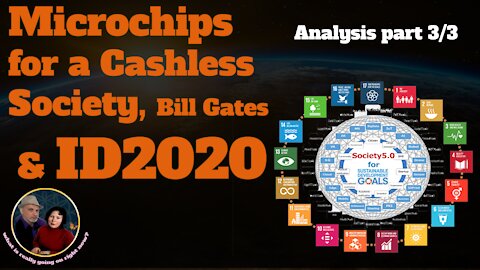 Microchips for a Cashless Society | Bill Gates & ID2020. Analysis part 3 of 3
