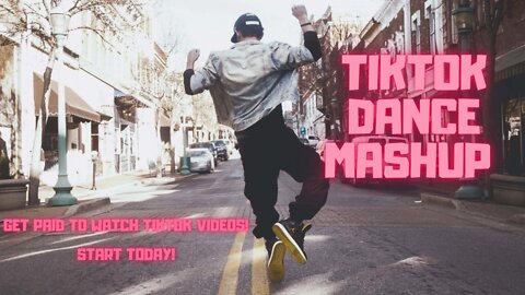 TikTok Dance Mashup 👈 Get Paid to Watch Tiktok Videos! 👈