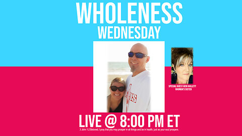 ❗ Do Not Miss This One! Wholeness Wednesday @ 8 p.m. ET