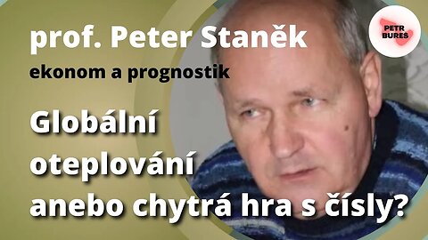 Prof. Peter Staněk: Globální oteplování anebo chytrá hra s čísly?