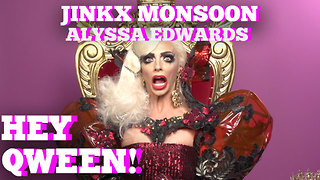 Jinkx Monsoon On Alyssa Edwards: Hey Qween! HIGHLIGHT!
