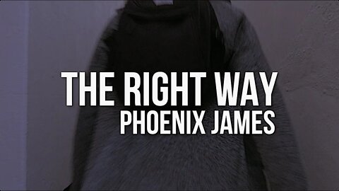 Phoenix James - THE RIGHT WAY (Official Video) Spoken Word Poetry