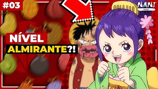 As Akuma No Mi Mais DESPERDIÇADAS de One Piece - Nani #03