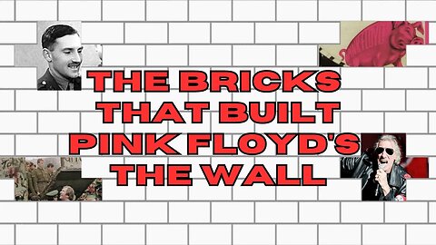 The Bricks That Built Pink Floyd's The Wall