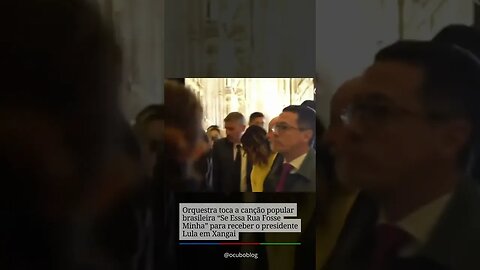 Orquestra toca a canção “Se Essa Rua Fosse Minha” para receber o presidente Lula em Xangai