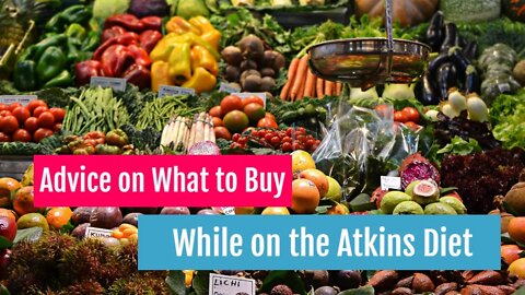 Advice on What to Buy While on the Atkins Diet