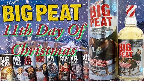 On The ￼11th Day of Christmas My True Love Gave to Me Big Peat Batch 11 2021