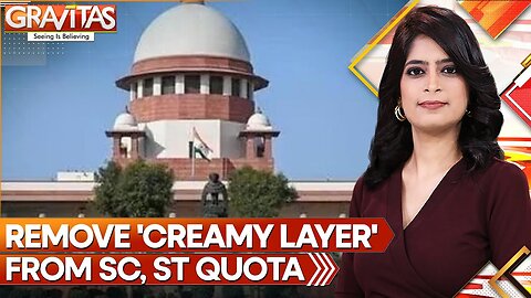 Indian Supreme Court's Landmark Verdict on SC, ST Quota, 'Exclude creamy layer ...' | Gravitas| CN