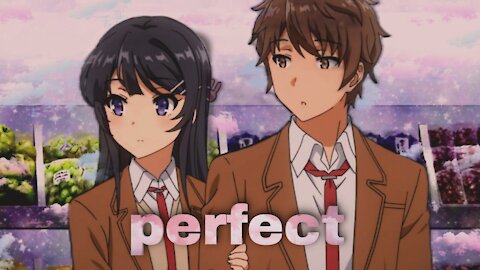 Perfect ♥ | Mai x Sakuta [AMV]