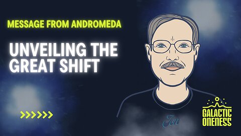 Message from Andromeda: Unveiling the Great Shift