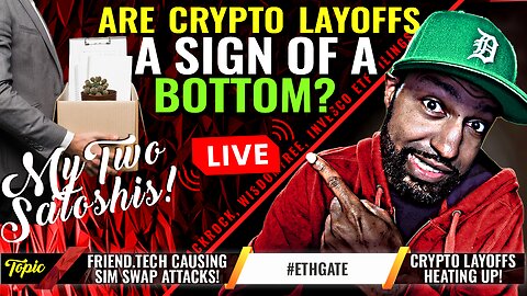 Rise In Crypto Layoffs a Sign of The Bottom? | Is Ethereum The BIGGEST Trojan Horse?