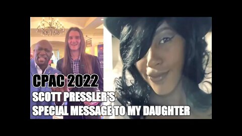 CPAC 2022: SCOTT PRESSLER'S SPECIAL MESSAGE TO MY DAUGHTER | YG Nyghtstorm