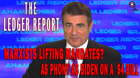 Marxists Lifting Mandates? As Phony as Biden on a $4 Bill | Graham Ledger Reports