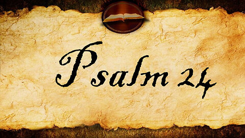 Psalm 24 | KJV Audio (With Text)