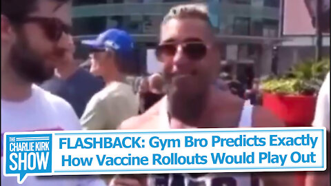 FLASHBACK: Gym Bro Predicts Exactly How Vaccine Rollouts Would Play Out