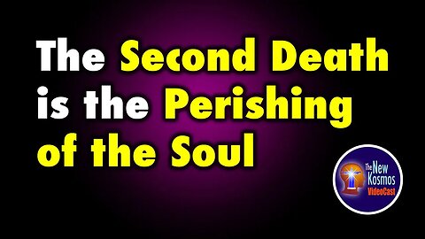 The Second Death is the Perishing of the Soul