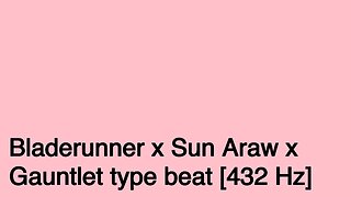 Bladerunner x Sun Araw x Gauntlet type beat