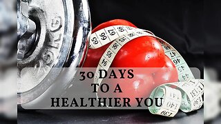 30 Day to a Healthier You