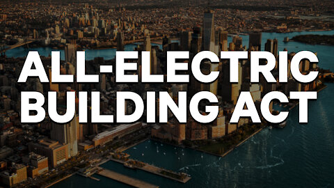 All-Electric Buildings Act | Dumbest Bill in America