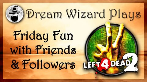 DWP 84 ~ L4D2 ~ "Friday Fun with Friends & Followers"