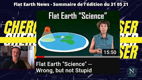 Flat Earth News 31 05 21 - Debunk Flat Earth "Science" -- Wrong, but not Stupid