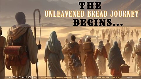 THE UNLEAVENED BREAD JOURNEY BEGINS...