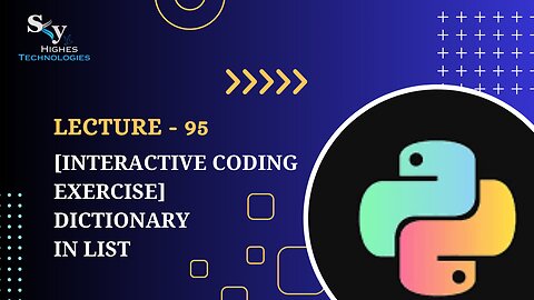 95. [Interactive Coding Exercise] Dictionary in List | Skyhighes | Python
