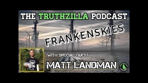 Truthzilla Podcast #060 - Matt Landman - Frankenskies