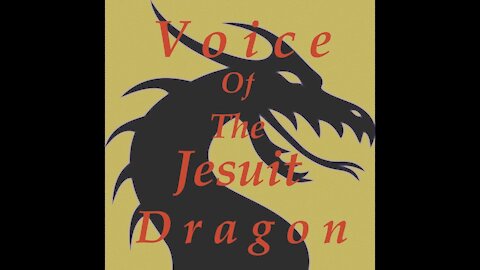 The Jesuit Vatican Shadow Empire 107 - The Jesuit "Voice" Of The Dragon!