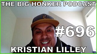 The Big Honker Podcast Episode #696: Kristian Lilley