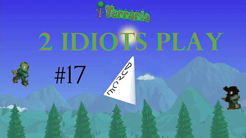 2 Idiots Play – Terraria Expert #17 Head, Solars, Scythes and Gloats, Scythes and Gloats.