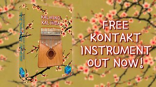 Introducing the "Kalming Kalimba" Kontakt Instrument: Soothing Sounds to Express Peaceful Bliss!