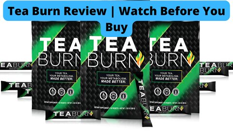 Tea Burn Review | Watch Before You Buy | Tea Burn Reviews